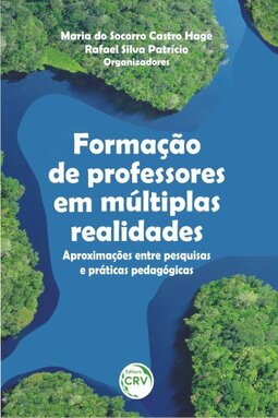 Formação de professores em múltiplas realidades: aproximações entre pesquisas e práticas pedagógicas