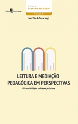 Leitura e mediação pedagógica em perspectivas: olhares múltiplos na formação leitora