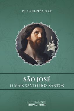 São José - O mais santo dos santos
