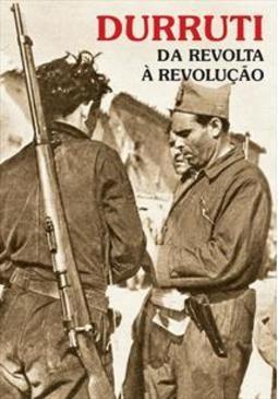 DURRUTI: DA REVOLTA A REVOLUÇAO