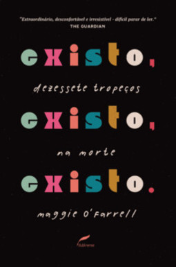 Existo, existo, existo: dezessete tropeços na morte