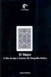 Major: o Dia em que o Cassino da Pampulha Fechou