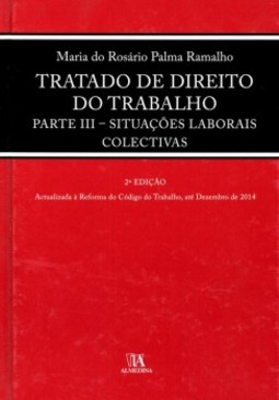 Tratado de direito do trabalho: parte III - Situações laboriais colectivas