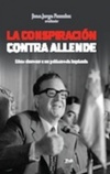 La Conspiración Contra Allende