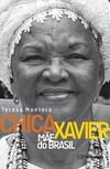 CHICA XAVIER: MAE DO BRASIL