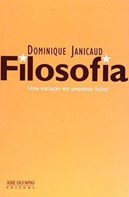Filosofia : uma Iniciação em Pequenas Lições