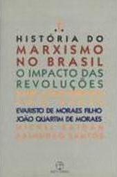 História do Marxismo no Brasil: o Impacto das Revoluções - vol. 1