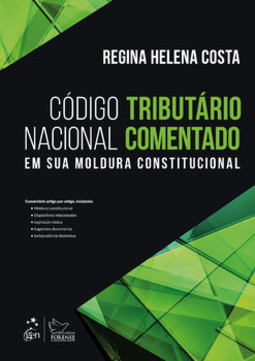 Código tributário nacional comentado: em sua moldura constitucional