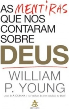 AS Mentiras que nos Contam Sobre Deus