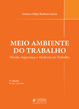 Meio ambiente do trabalho: Direito, segurança e medicina do trabalho