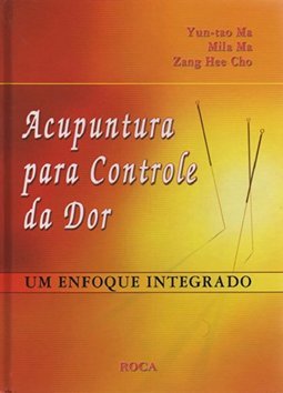 Acupuntura para controle da dor: Um enfoque integrado