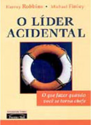 O Líder Acidental: o que Fazer Quando Você se Torna Chefe