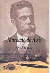 Machado de Assis: o Crítico