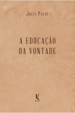 A educação da vontade