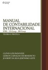 Manual de contabilidade internacional: IFRS - US GAAP - BR GAAP - Teoria e prática