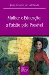 Mulher e educação: a paixão pelo possível