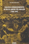 Paulistas Afrodescendentes no Rio de Janeiro pós-Abolição (1888-1926)