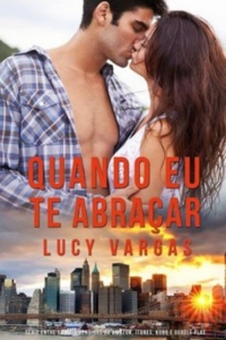 Quando Eu Te Abraçar (Ward #3)