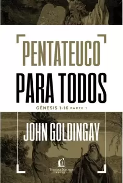 Pentateuco para Todos: Gênesis 1-16 – Parte 1
