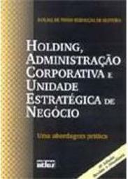 Holding, Administração Corporativa e Unidade Estratégica de Negócio