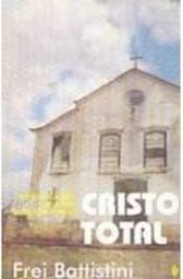Cristo Total-Identificação de Jesus com a Sua Igreja