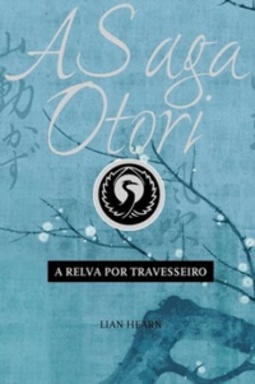 A Relva Por Travesseiro (A Saga Otori #2)
