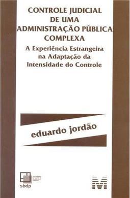 Controle judicial de administração pública complexa: a experiência estrangeira na adaptação da intensidade do controle