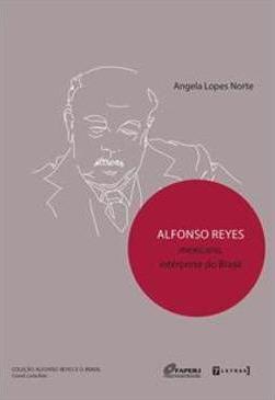 ALFONSO REYES: MEXICANO, INTERPRETE DO BRASIL