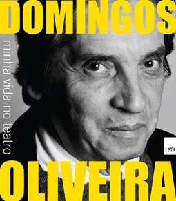 DOMINGOS OLIVEIRA - MINHA VIDA NO TEATRO