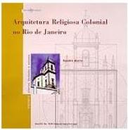ARQUITETURA RELIGIOSA COLONIAL NO RIO DE... E VOLUMES