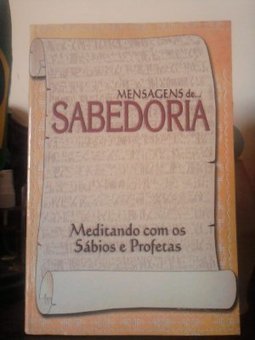Mensagens de Sabedoria - Meditando com os Sábios e Profetas