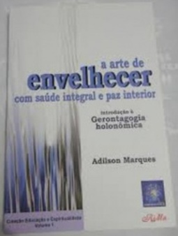 A Arte de Envelhecer com Saúde Integral e Paz Interior