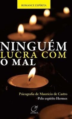 Ninguem Lucra Com O Mal