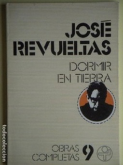 Dormir en Tierra (Obras Completas de José Revueltas)
