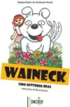 Waineck - Um história real