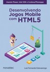 Desenvolvendo jogos mobile com HTML5: Usando Phaser, Intel XDK e Cordova/PhoneGap