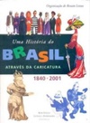 Uma História do Brasil Através da Caricatura