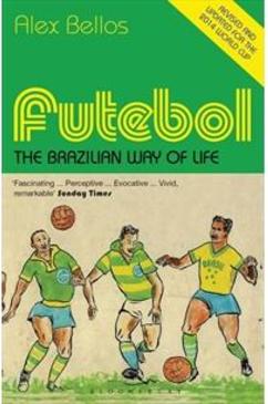 FUTEBOL: THE BRAZILIAN WAY OF LIFE