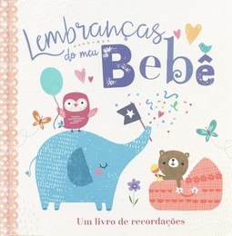 Lembrancinhas do meu bebê: Um livro de recordações