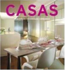 CASAS: PEQUENAS, MODERNAS, URBANAS
