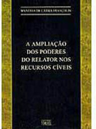 A Ampliação dos Poderes do Relator nos Recursos Cíveis