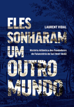Eles sonharam um outro mundo