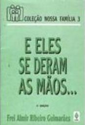 E Eles Se Deram as Mãos...