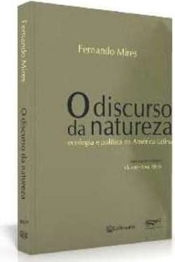 DISCURSO DA NATUREZA, O: ECOLOGIA E POLÍTICA NA AMÉRICA LATINA