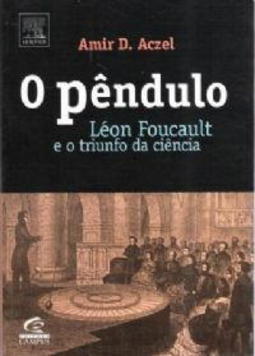 O Pêndulo: Léon Foucault e o Triunfo da Ciência