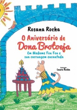 O aniversário de Dona Brotoeja: em Madame Fon Fon e sua carruagem encantada