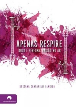 Apenas Respire (Duologia Rock e Perfume #1)