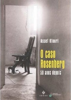 O Caso Rosenberg: 50 Anos Depois