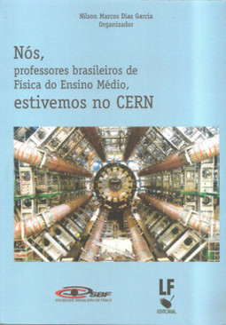 Nós, professores brasileiros de fisica do ensino médio , estivemos no cern