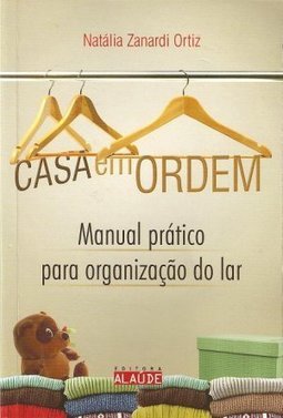 Casa Em Ordem - Manual Prático Para Organização Do Lar